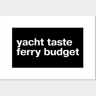 yacht taste, ferry budget Posters and Art